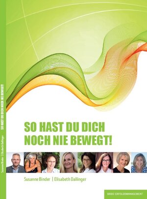 Buchcover SO HAST DU DICH NOCH NIE BEWEGT | Susanne Binder | EAN 9783944987095 | ISBN 3-944987-09-8 | ISBN 978-3-944987-09-5