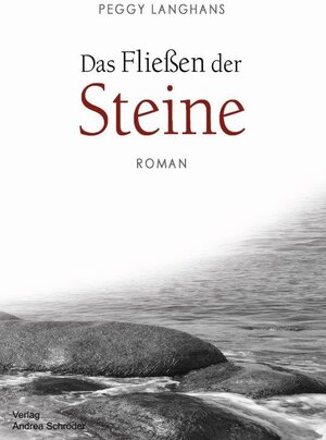 Buchcover Das Fließen der Steine | Peggy Langhans | EAN 9783944990958 | ISBN 3-944990-95-1 | ISBN 978-3-944990-95-8