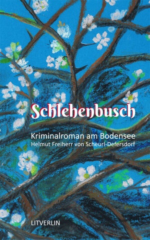 Buchcover Schlehenbusch | Helmut von Scheurl-Defersdorf | EAN 9783944995007 | ISBN 3-944995-00-7 | ISBN 978-3-944995-00-7