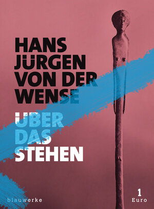 Buchcover Über das Stehen | Hans Jürgen von der Wense | EAN 9783945002018 | ISBN 3-945002-01-X | ISBN 978-3-945002-01-8