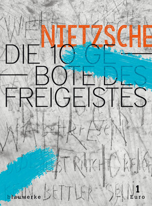 Buchcover Die 10 Gebote des Freigeistes | Friedrich Nietzsche | EAN 9783945002124 | ISBN 3-945002-12-5 | ISBN 978-3-945002-12-4