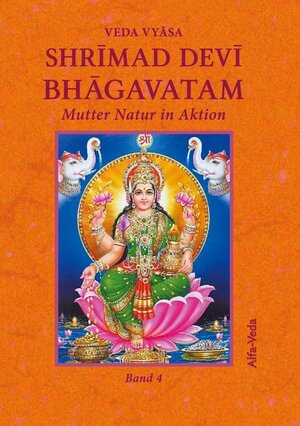 Buchcover Shrīmad Devī Bhāgavatam Band 4 | Veda Vyāsa | EAN 9783945004517 | ISBN 3-945004-51-9 | ISBN 978-3-945004-51-7