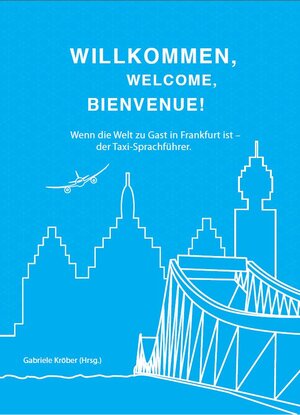 Buchcover Willkommen, Welcome, Bienvenue  | EAN 9783945008041 | ISBN 3-945008-04-2 | ISBN 978-3-945008-04-1