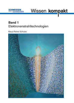 Buchcover Elektronenstrahltechnologien | Klaus-Rainer Schulze | EAN 9783945023112 | ISBN 3-945023-11-4 | ISBN 978-3-945023-11-2