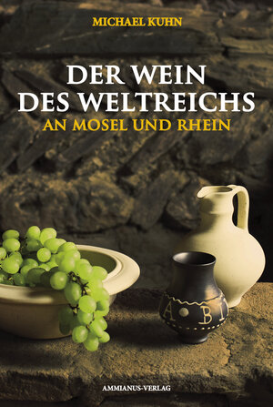 Buchcover Der Wein des Weltreichs | Michael Kuhn | EAN 9783945025871 | ISBN 3-945025-87-7 | ISBN 978-3-945025-87-1