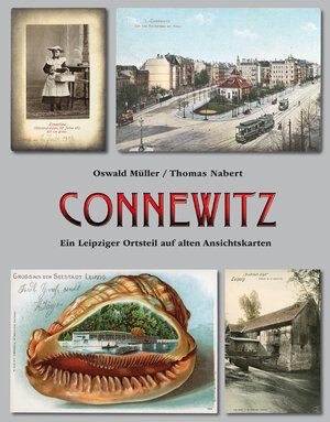 Buchcover Connewitz. Ein Leipziger Ortsteil auf alten Ansichtskarten | Thomas Nabert | EAN 9783945027202 | ISBN 3-945027-20-9 | ISBN 978-3-945027-20-2