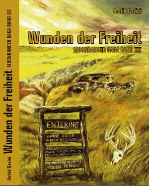 Buchcover Wunden der Freiheit - Moondancer Saga Band III | Astrid Gavini | EAN 9783945033050 | ISBN 3-945033-05-5 | ISBN 978-3-945033-05-0