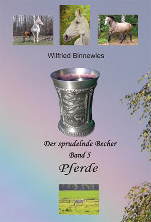 Buchcover Der sprudelnde Becher | Wilfried Binnewies | EAN 9783945041130 | ISBN 3-945041-13-9 | ISBN 978-3-945041-13-0