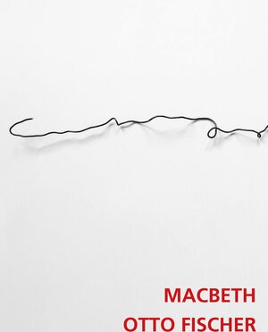 Buchcover Macbeth - Otto Fischer | Otto Fischer | EAN 9783945042328 | ISBN 3-945042-32-1 | ISBN 978-3-945042-32-8