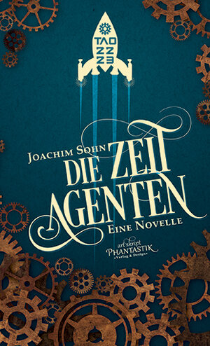 Buchcover Die Zeitagenten | Joachim Sohn | EAN 9783945045077 | ISBN 3-945045-07-X | ISBN 978-3-945045-07-7