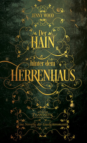 Buchcover Der Hain hinter dem Herrenhaus | Jenny Wood | EAN 9783945045282 | ISBN 3-945045-28-2 | ISBN 978-3-945045-28-2