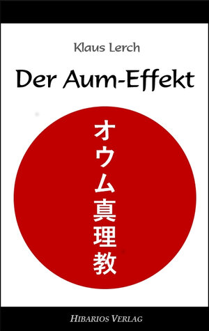 Buchcover Der Aum-Effekt | Klaus Lerch | EAN 9783945058251 | ISBN 3-945058-25-2 | ISBN 978-3-945058-25-1