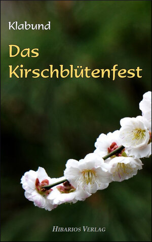 Buchcover Das Kirschblütenfest | Klabund | EAN 9783945058282 | ISBN 3-945058-28-7 | ISBN 978-3-945058-28-2