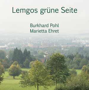 Buchcover Lemgos grüne Seite | Burkhard Pohl | EAN 9783945059418 | ISBN 3-945059-41-0 | ISBN 978-3-945059-41-8