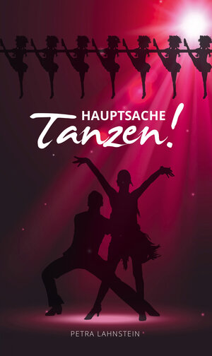 Buchcover Hauptsache Tanzen! | Petra Lahnstein | EAN 9783945067123 | ISBN 3-945067-12-X | ISBN 978-3-945067-12-3