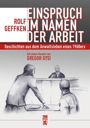 Buchcover Einspruch im Namen der Arbeit | Rolf Geffken | EAN 9783945068373 | ISBN 3-945068-37-1 | ISBN 978-3-945068-37-3