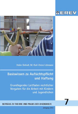 Buchcover Basiswissen zu Aufsichtspflicht, Haftung und Garantenstellung | Heike Dieball | EAN 9783945081037 | ISBN 3-945081-03-3 | ISBN 978-3-945081-03-7