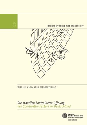 Buchcover Die staatlich kontrollierte Öffnung des Sportwettensektors in Deutschland | Ullrich Alexander Schlichtherle | EAN 9783945089026 | ISBN 3-945089-02-6 | ISBN 978-3-945089-02-6