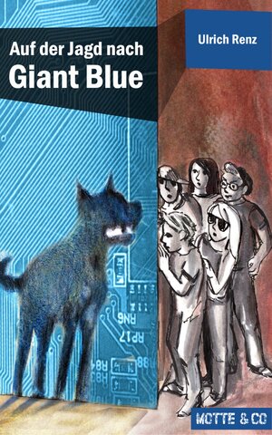 Buchcover Motte und Co Band 2: Auf der Jagd nach Giant Blue | Ulrich Renz | EAN 9783945090145 | ISBN 3-945090-14-8 | ISBN 978-3-945090-14-5