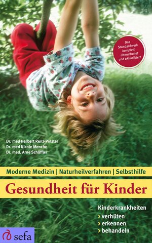 Buchcover Gesundheit für Kinder: Kinderkrankheiten verhüten, erkennen, behandeln | Herbert Renz-Polster | EAN 9783945090176 | ISBN 3-945090-17-2 | ISBN 978-3-945090-17-6