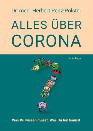 Buchcover Alles über Corona | Herbert Dr. Renz-Polster | EAN 9783945090527 | ISBN 3-945090-52-0 | ISBN 978-3-945090-52-7