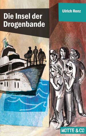 Buchcover Motte und Co Band 4: Die Insel der Drogenbande | Ulrich Renz | EAN 9783945090541 | ISBN 3-945090-54-7 | ISBN 978-3-945090-54-1