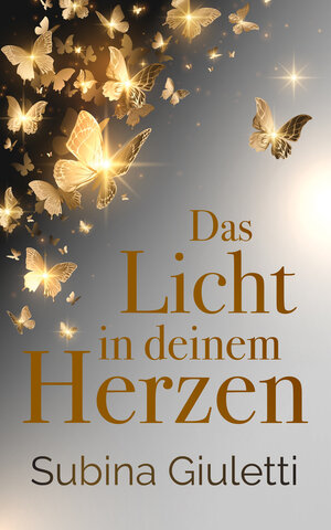Buchcover Das Licht in deinem Herzen | Subina Giuletti | EAN 9783945098219 | ISBN 3-945098-21-1 | ISBN 978-3-945098-21-9