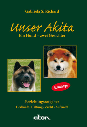 Buchcover Unser Akita Ein Hund - zwei Gesichter | Gabriela S. Richard | EAN 9783945105061 | ISBN 3-945105-06-4 | ISBN 978-3-945105-06-1