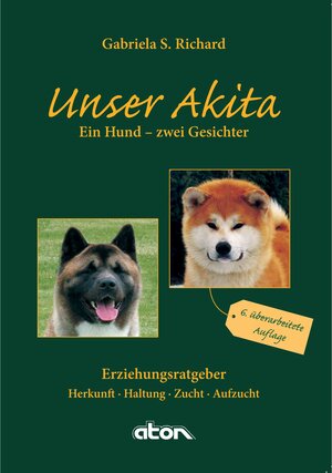 Buchcover Unser Akita Ein Hund - zwei Gesichter | Gabriela S. Richard | EAN 9783945105115 | ISBN 3-945105-11-0 | ISBN 978-3-945105-11-5