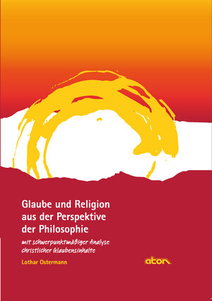 Buchcover Glaube und Religion aus der Perspektive der Philosophie | Lothar Ostermann | EAN 9783945105139 | ISBN 3-945105-13-7 | ISBN 978-3-945105-13-9