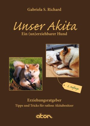 Buchcover Unser Akita | Gabriela Richard-Steinbach | EAN 9783945105160 | ISBN 3-945105-16-1 | ISBN 978-3-945105-16-0