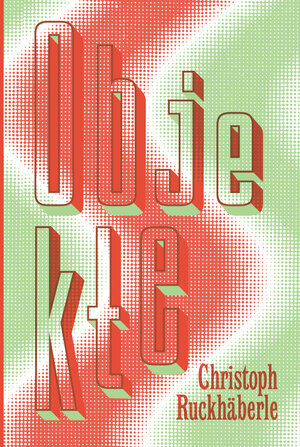 Buchcover Christoph Ruckhäberle: Objekte  | EAN 9783945111444 | ISBN 3-945111-44-7 | ISBN 978-3-945111-44-4
