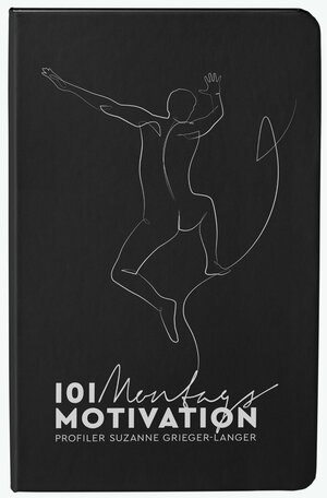 Buchcover 101 MontagsMotivation | Suzanne Grieger-Langer | EAN 9783945112649 | ISBN 3-945112-64-8 | ISBN 978-3-945112-64-9