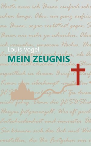 Buchcover Mein Zeugnis | Louis Vogel | EAN 9783945119112 | ISBN 3-945119-11-1 | ISBN 978-3-945119-11-2