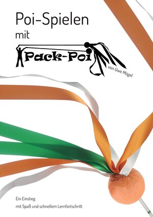 Buchcover Poi spielen mit Pack-Poi | Uwe Mögel | EAN 9783945122006 | ISBN 3-945122-00-7 | ISBN 978-3-945122-00-6