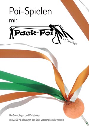 Buchcover Poi spielen mit Pack-Poi | Uwe Mögel | EAN 9783945122013 | ISBN 3-945122-01-5 | ISBN 978-3-945122-01-3