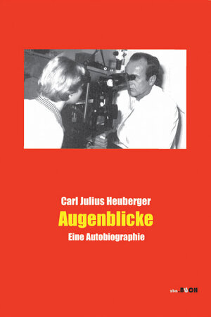 Buchcover Augenblicke | Carl Julius Heuberger | EAN 9783945130001 | ISBN 3-945130-00-X | ISBN 978-3-945130-00-1