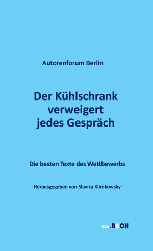 Buchcover Der Kühlschrank verweigert jedes Gespräch | Johanne Jakobian | EAN 9783945130018 | ISBN 3-945130-01-8 | ISBN 978-3-945130-01-8