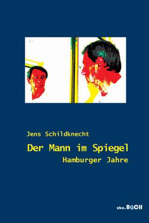 Buchcover Der Mann im Spiegel | Jens Schildknecht | EAN 9783945130094 | ISBN 3-945130-09-3 | ISBN 978-3-945130-09-4