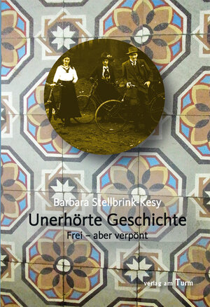 Buchcover Unerhörte Geschichte | Barbara Stellbrink-Kesy | EAN 9783945130162 | ISBN 3-945130-16-6 | ISBN 978-3-945130-16-2