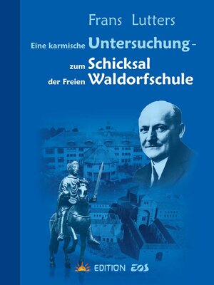Buchcover Eine karmische Untersuchung - zum Schicksal der Freien Waldorfschule | Frans Lutters | EAN 9783945132098 | ISBN 3-945132-09-6 | ISBN 978-3-945132-09-8