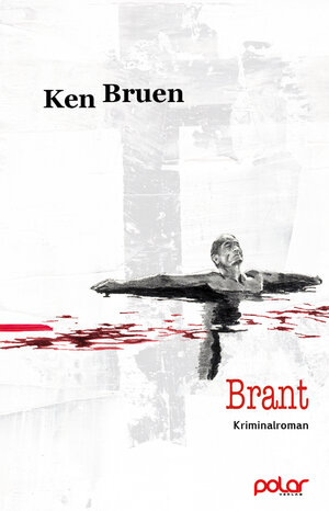 Buchcover Brant | Ken Bruen | EAN 9783945133453 | ISBN 3-945133-45-9 | ISBN 978-3-945133-45-3