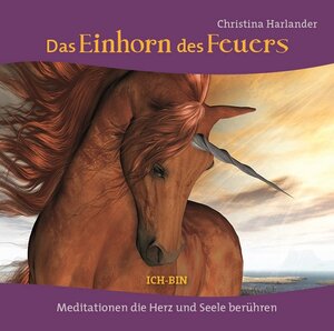 Buchcover Das Einhorn des Feuers | Christina Harlander | EAN 9783945141076 | ISBN 3-945141-07-9 | ISBN 978-3-945141-07-6