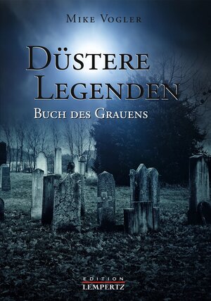 Buchcover Düstere Legenden | Mike Vogler | EAN 9783945152980 | ISBN 3-945152-98-4 | ISBN 978-3-945152-98-0