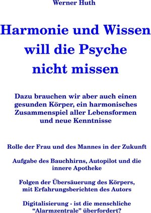 Buchcover Harmonie und Wissen will die Psyche nicht missen | Werner Huth | EAN 9783945158562 | ISBN 3-945158-56-7 | ISBN 978-3-945158-56-2