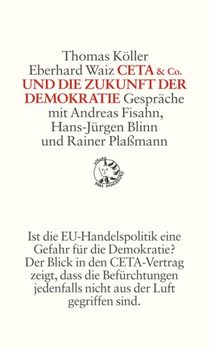 Buchcover CETA & Co. und die Zukunft der Demokratie | Thomas Köller | EAN 9783945162033 | ISBN 3-945162-03-3 | ISBN 978-3-945162-03-3