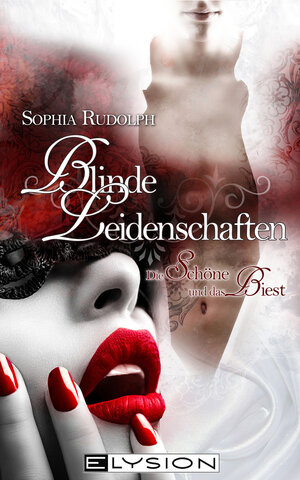 Buchcover Blinde Leidenschaften | Sophia Rudolph | EAN 9783945163030 | ISBN 3-945163-03-X | ISBN 978-3-945163-03-0