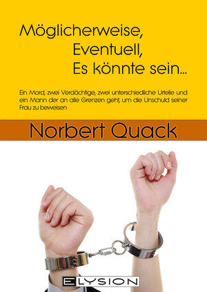 Buchcover Möglicherweise, eventuell, es könnte sein ... | Norbert Quack | EAN 9783945163993 | ISBN 3-945163-99-4 | ISBN 978-3-945163-99-3