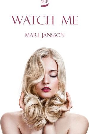 Buchcover Watch Me | Mari Jansson | EAN 9783945164556 | ISBN 3-945164-55-9 | ISBN 978-3-945164-55-6