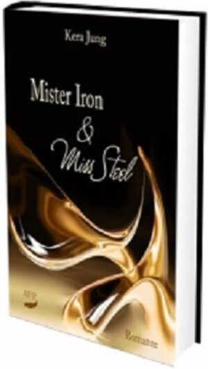 Buchcover Mr. Iron und Ms. Steel | Kera Jung | EAN 9783945164648 | ISBN 3-945164-64-8 | ISBN 978-3-945164-64-8